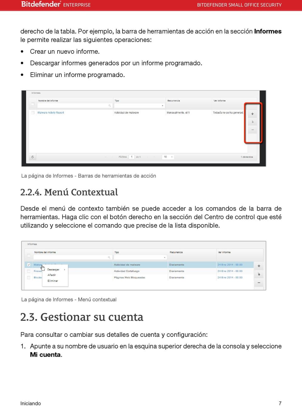 Menú Contextual Desde el menú de contexto también se puede acceder a los comandos de la barra de herramientas.
