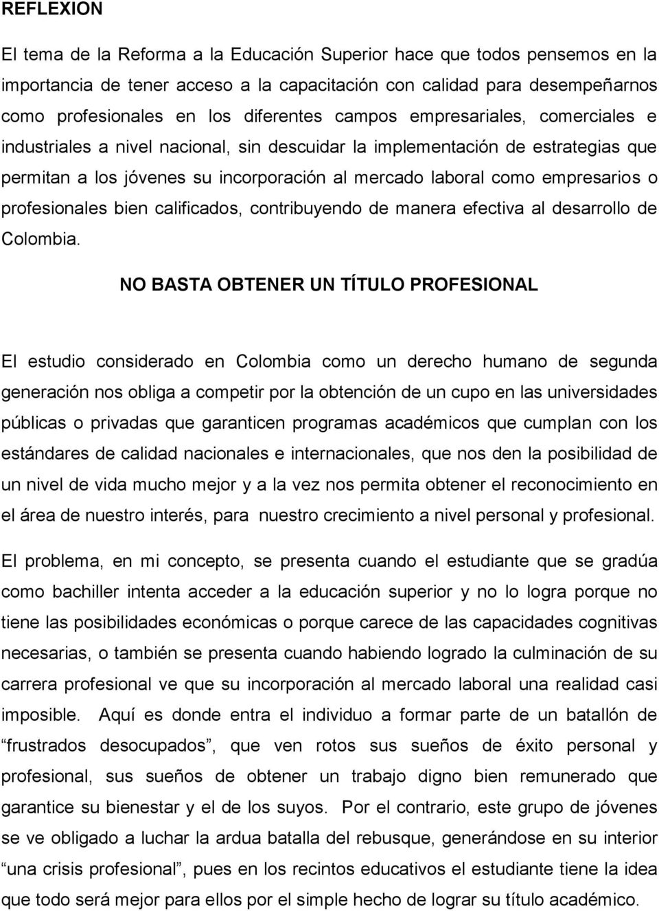 profesionales bien calificados, contribuyendo de manera efectiva al desarrollo de Colombia.