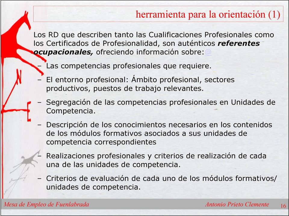 Segregación de las competencias profesionales en Unidades de Competencia.