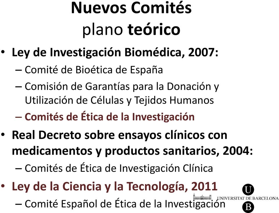 Investigación Real Decreto sobre ensayos clínicos con medicamentos y productos sanitarios, 2004: Comités