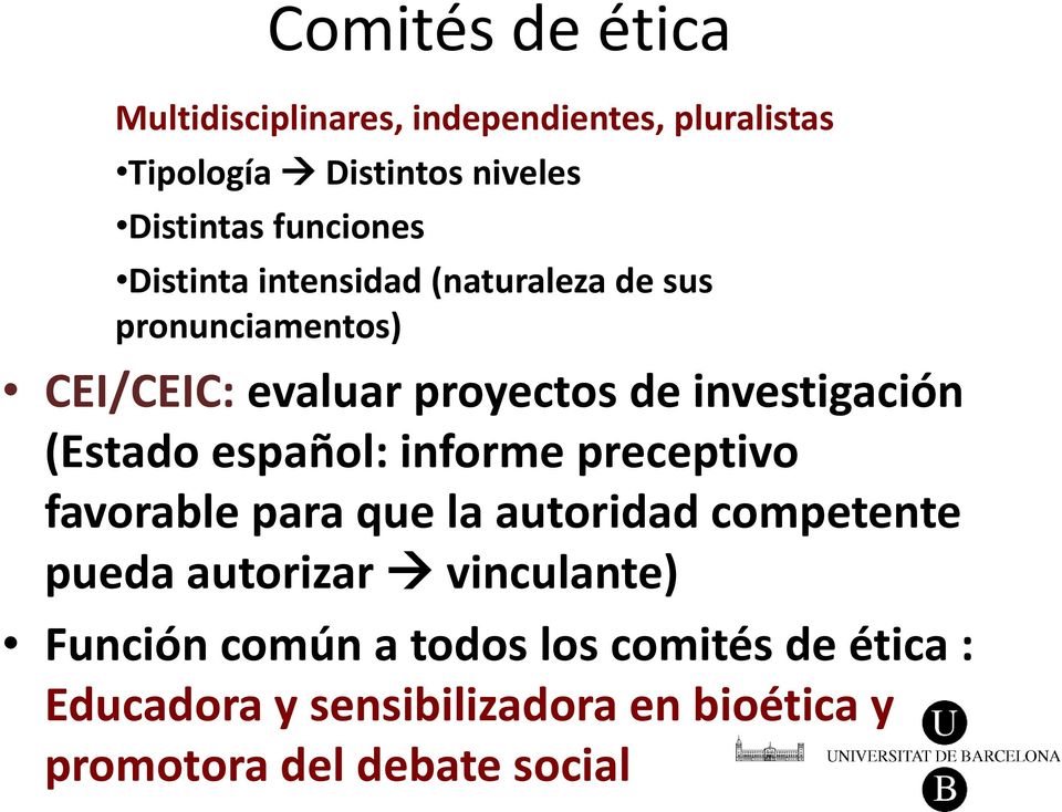 investigación (Estado español: informe preceptivo favorable para que la autoridad competente pueda autorizar