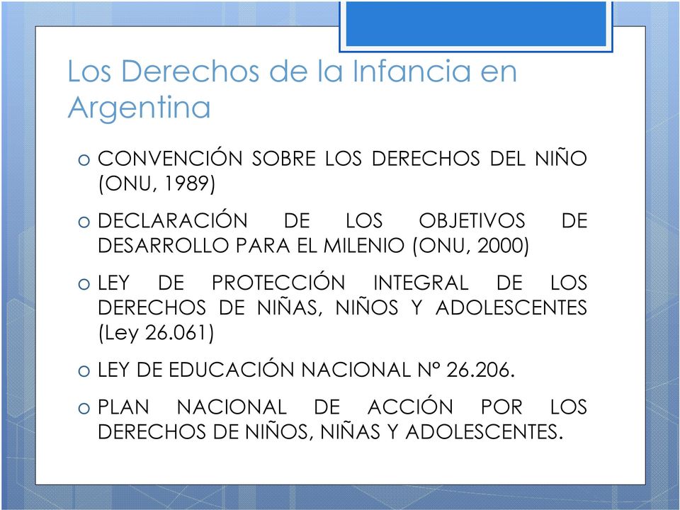 PROTECCIÓN INTEGRAL DE LOS DERECHOS DE NIÑAS, NIÑOS Y ADOLESCENTES (Ley 26.