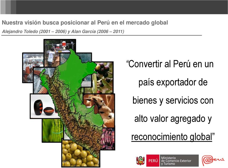 2011) Convertir al Perú en un país exportador de bienes