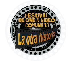 6. FESTIVAL DE CINE Y VIDEO COMUNITARIO COMUNA 13 LA OTRA HISTORIA 1. Reglamento de la Convocatoria 1.