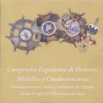 Información procedente de: COMPENDIO LEGISLATIVO DE ÓRDENES, MEDALLAS Y CONDECORACIONES CD interactivo con legislación comentada de Órdenes, Medallas y Condecoraciones españolas, con fotografías e