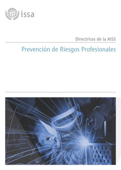 Promoviendo la excelencia 1/ Directrices de la AISS sobre la Prevención de Riesgos Profesionales Capítulos y temas (37 directrices) Condiciones básicas para los programas de prevención Marco para la