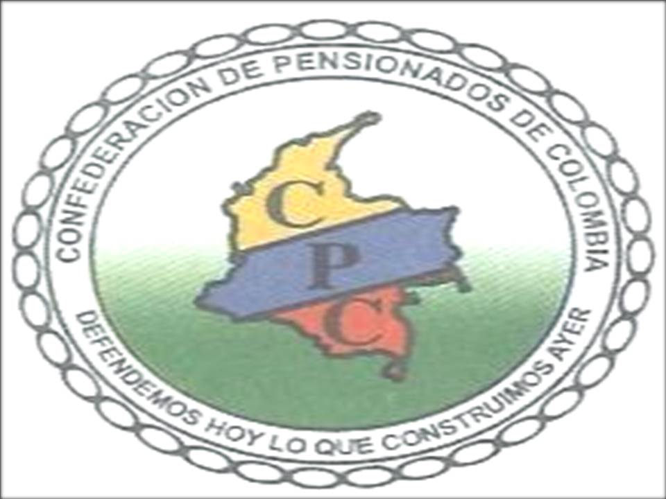 CONFEDERACIÓN DE PENSIONADOS DE COLOMBIA (C.P.C.) Personería Juríudica No.