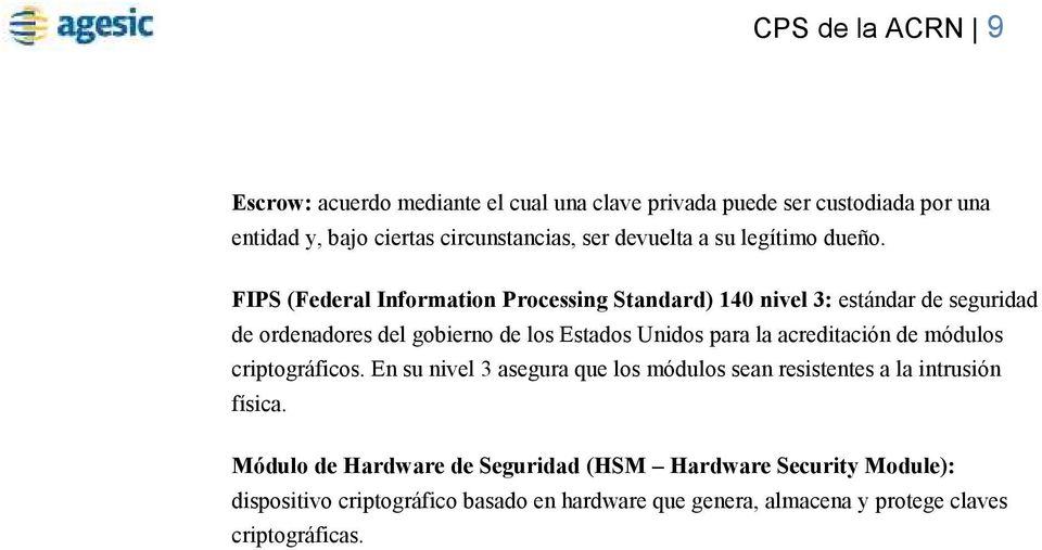 FIPS (Federal Information Processing Standard) 140 nivel 3: estándar de seguridad de ordenadores del gobierno de los Estados Unidos para la