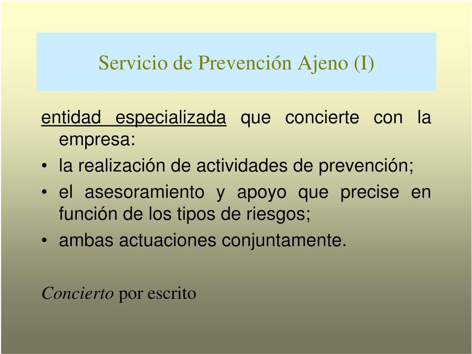 prevención; el asesoramiento y apoyo que precise en función de