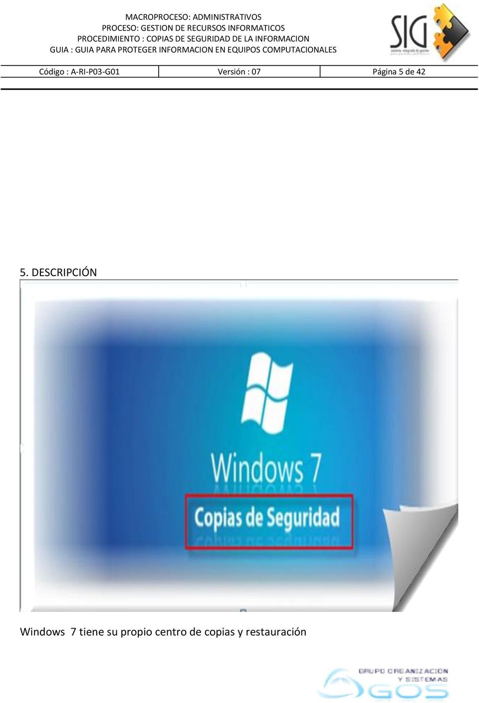 DESCRIPCIÓN Windows 7 tiene su