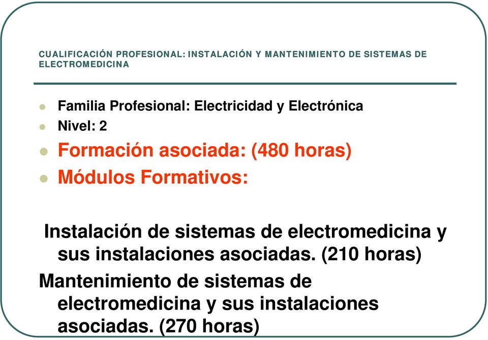 Módulos Formativos: Instalación de sistemas de electromedicina y sus instalaciones