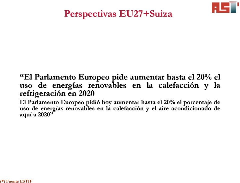 en 2020 El Parlamento Europeo pidió hoy aumentar hasta el 20% el porcentaje de