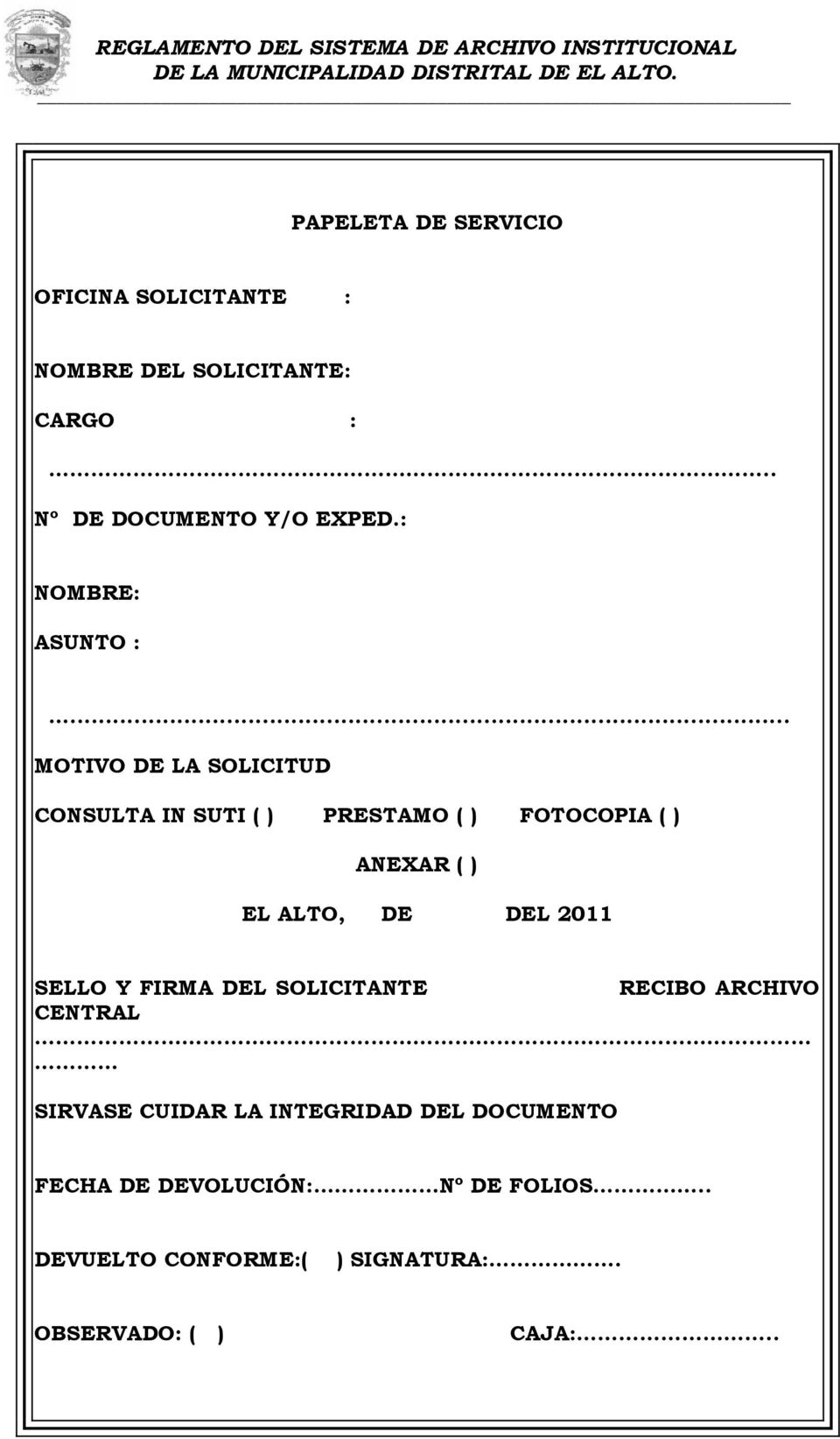 .. MOTIVO DE LA SOLICITUD CONSULTA IN SUTI ( ) PRESTAMO ( ) FOTOCOPIA ( ) ANEXAR ( ) EL ALTO, DE DEL
