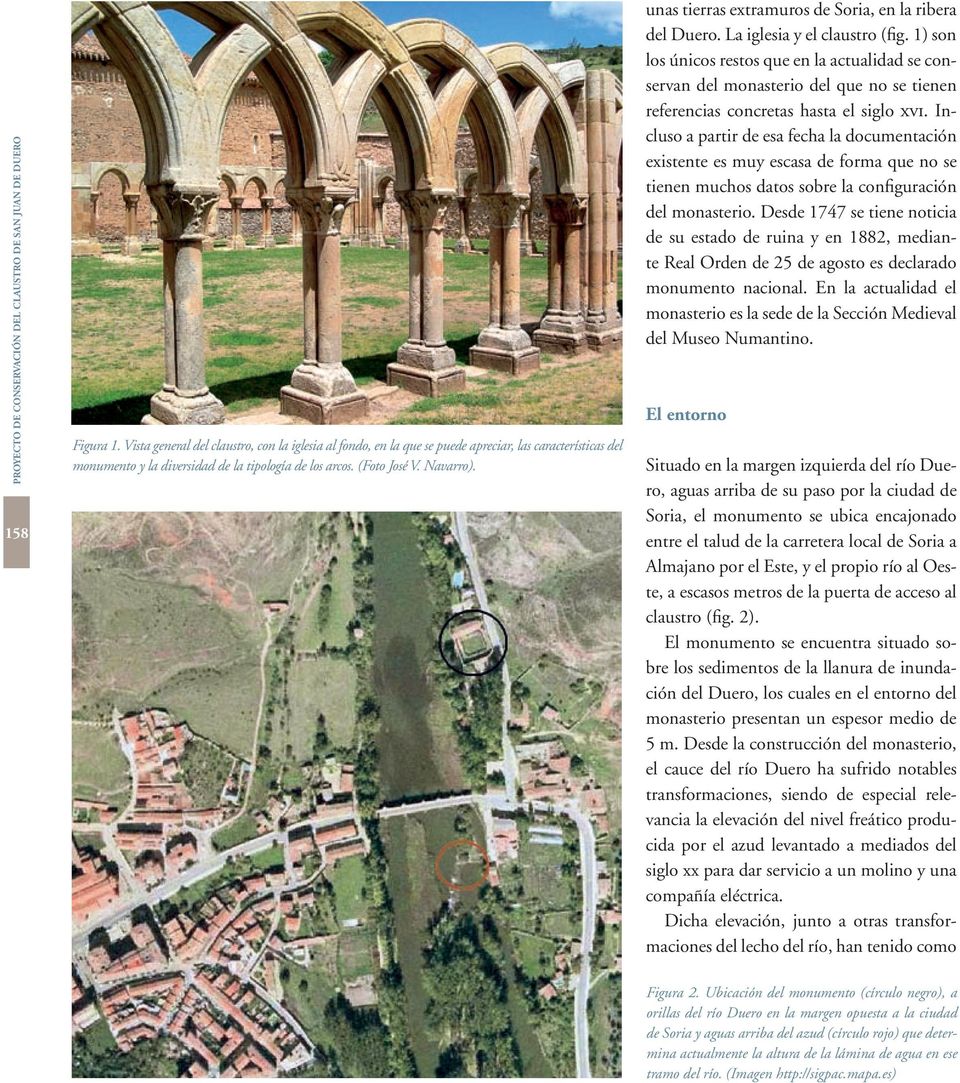 unas tierras extramuros de Soria, en la ribera del Duero. La iglesia y el claustro (fig.