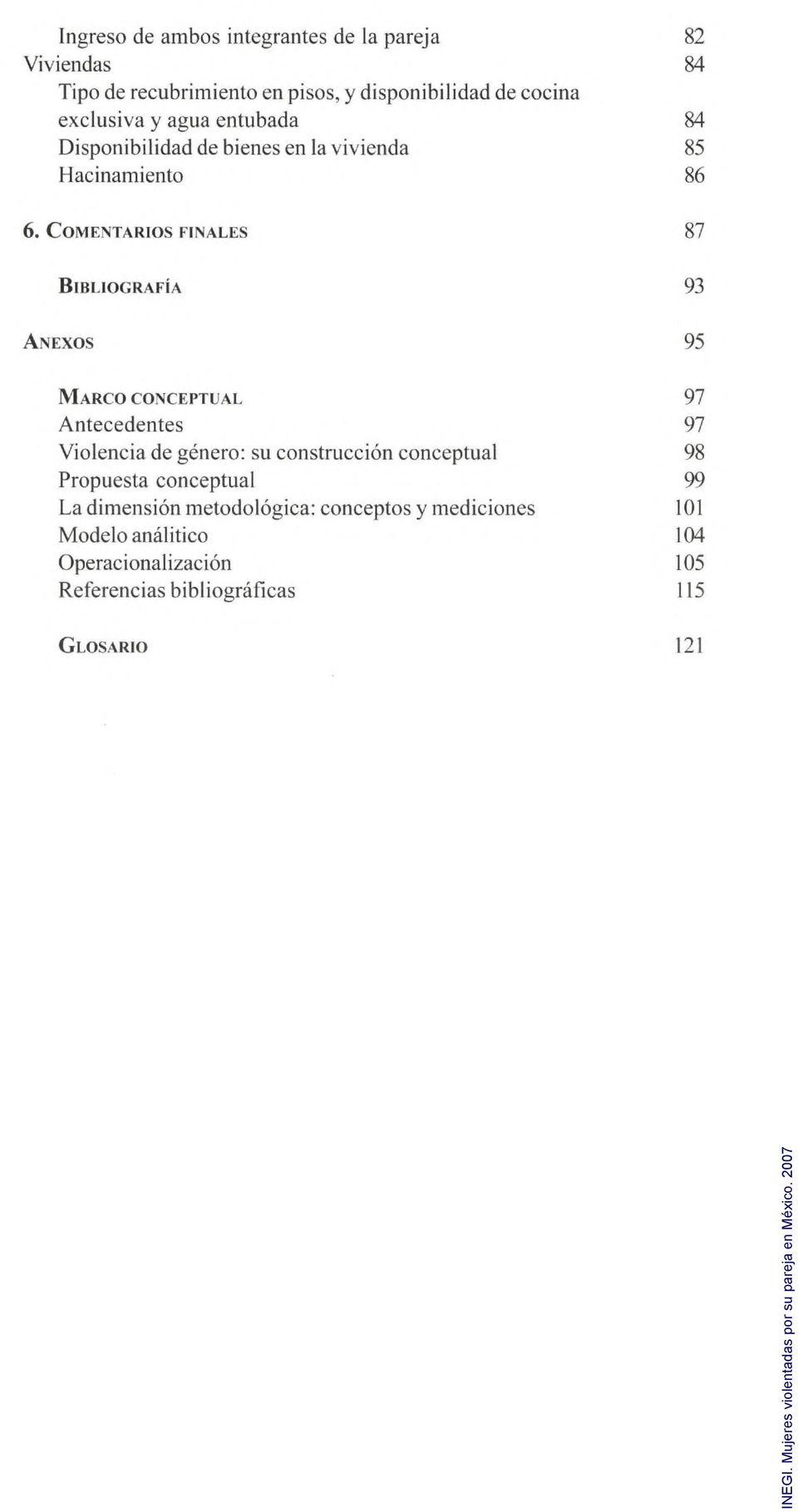 COMENTARIOS FINALES 87 Bibliografia 93 Anexos 95 Marco conceptual 97 Antecedentes 97 Violencia de genero: su construccion