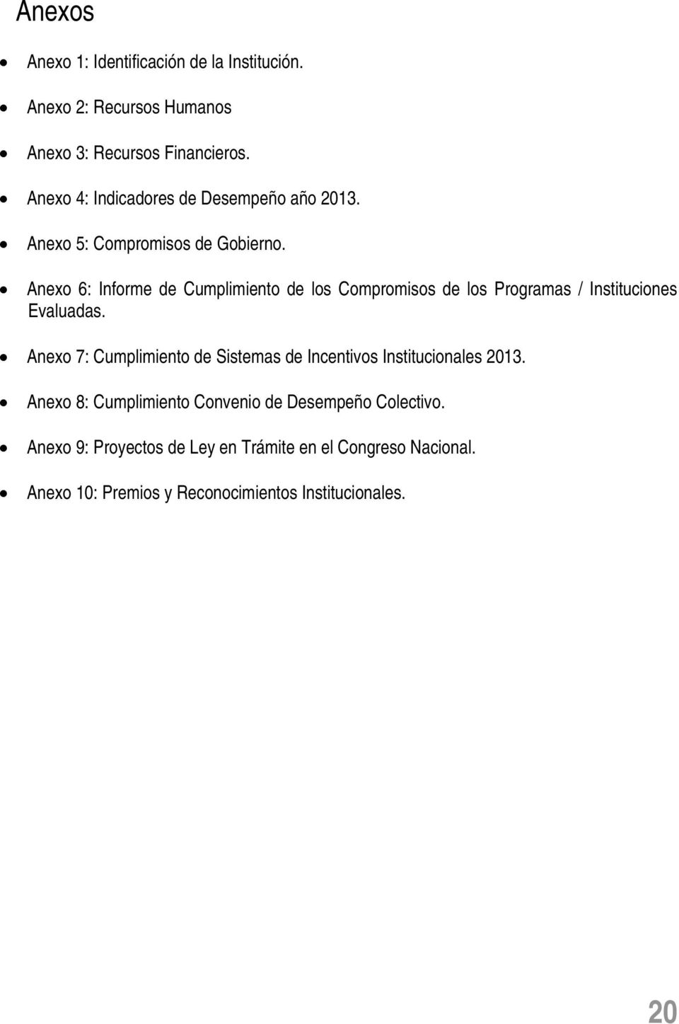 Anexo 6: Informe de Cumplimiento de los Compromisos de los Programas / Instituciones Evaluadas.