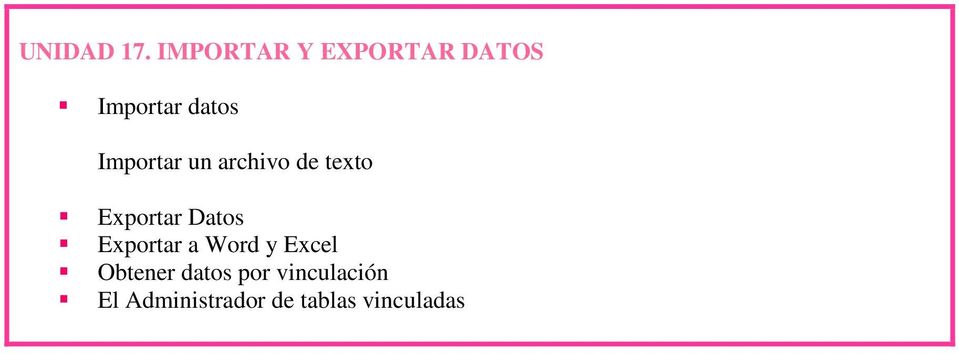 Importar un archivo de texto Exportar Datos