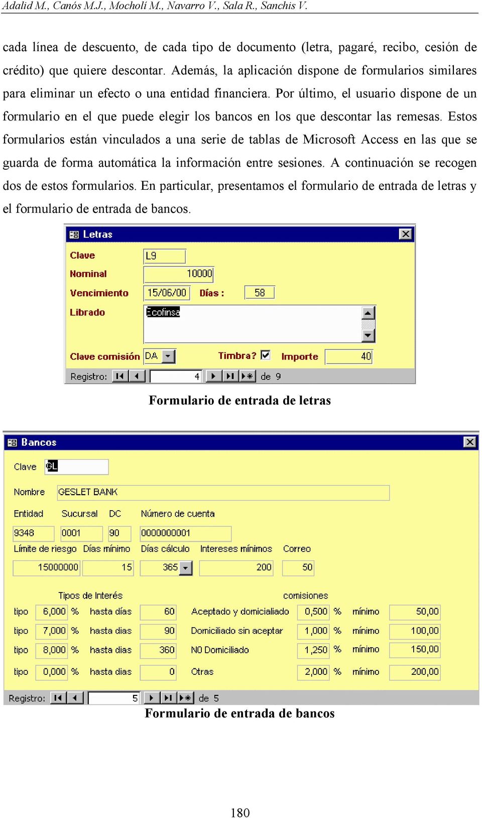 Por último, el usuario dispone de un formulario en el que puede elegir los bancos en los que descontar las remesas.