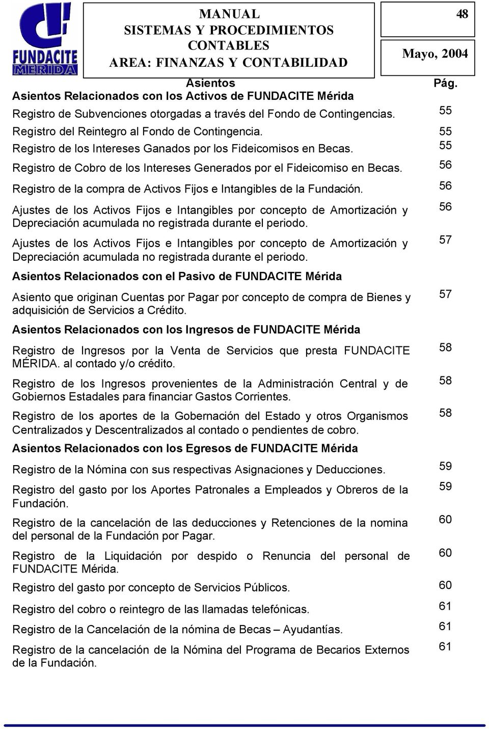 56 Registro de la compra de Activos Fijos e Intangibles de la Fundación.