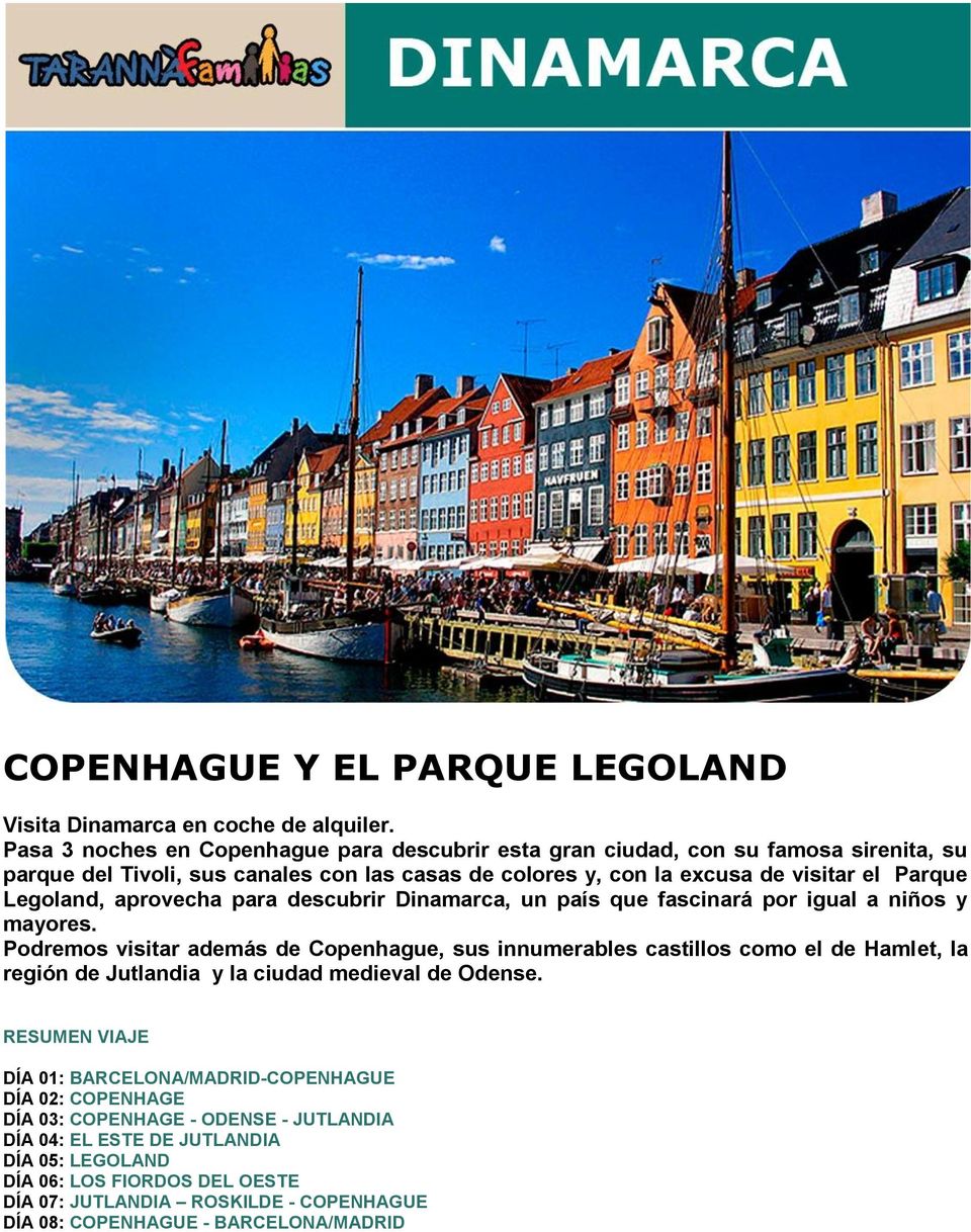 Legoland, aprovecha para descubrir Dinamarca, un país que fascinará por igual a niños y mayores.