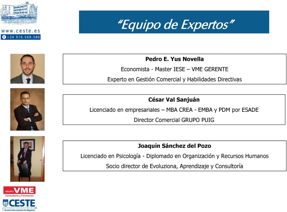 Directivas César Val Sanjuán Licenciado en empresariales MBA CREA - EMBA y PDM por ESADE Director