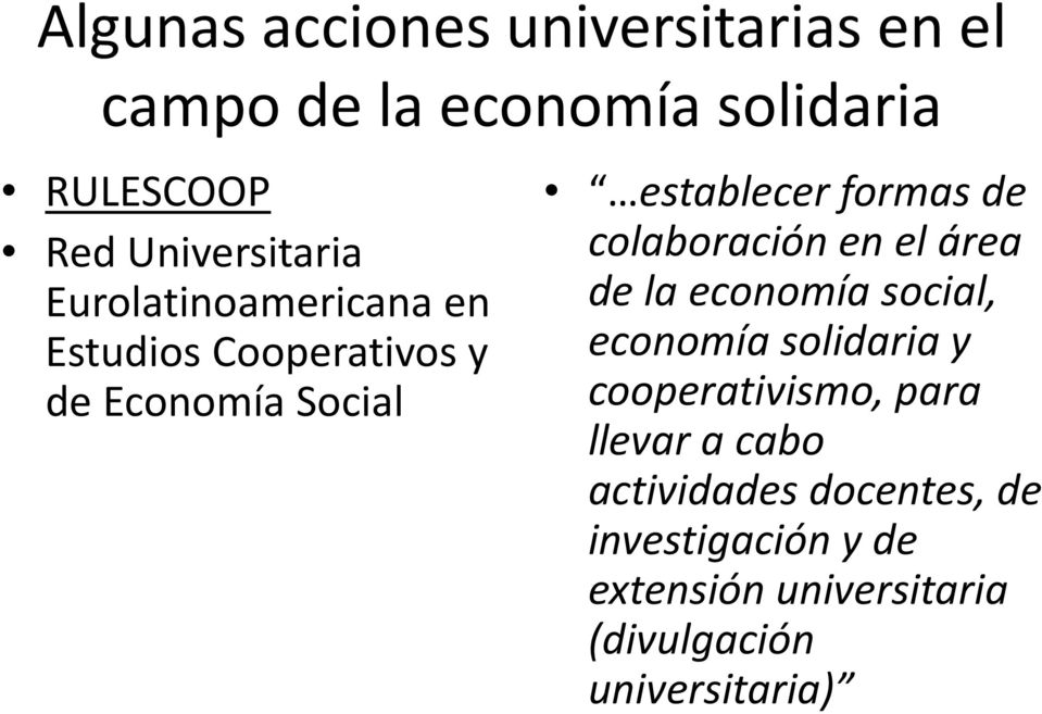 formas de colaboración en el área de la economía social, economía solidaria y cooperativismo,