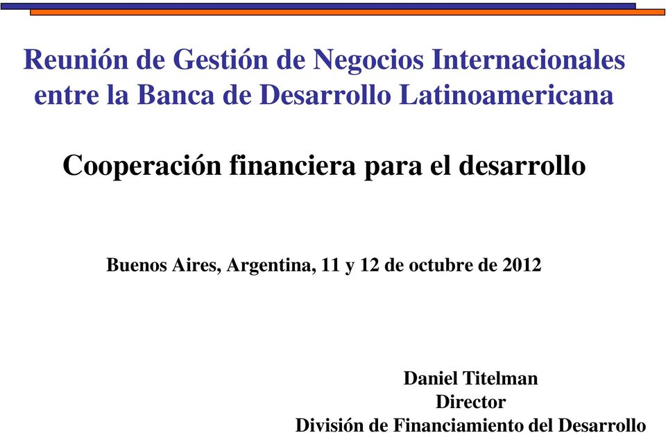 desarrollo Buenos Aires, Argentina, 11 y 12 de octubre de 2012