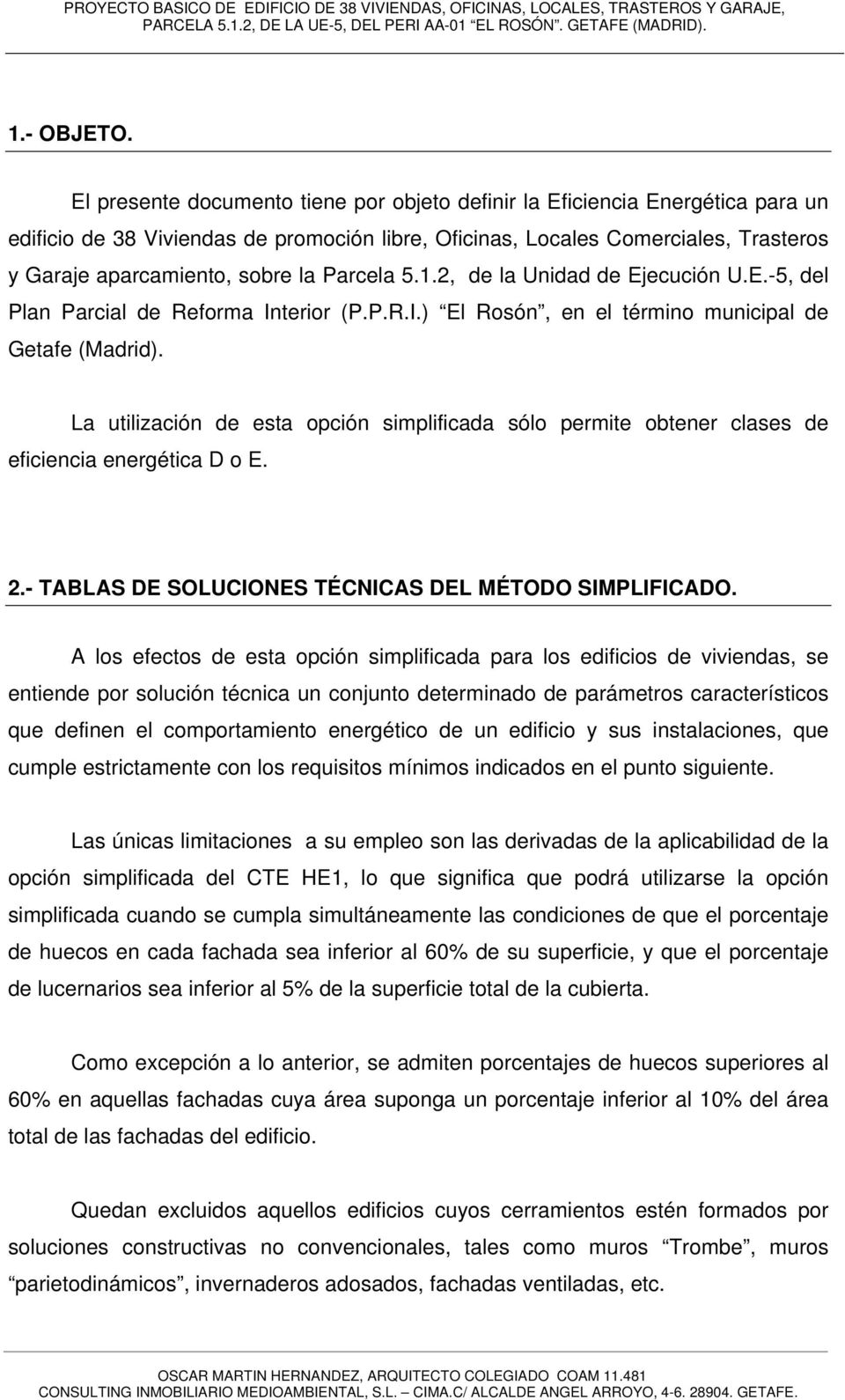 Parcela 5.1.2, de la Unidad de Ejecución U.E.-5, del Plan Parcial de Reforma Interior (P.P.R.I.) El Rosón, en el término municipal de Getafe (Madrid).