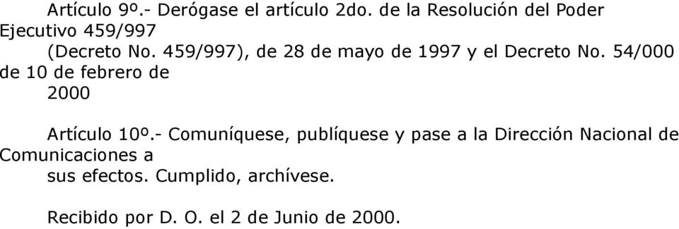 459/997), de 28 de mayo de 1997 y el Decreto No. 54/000 de 10 de febrero de 2000.