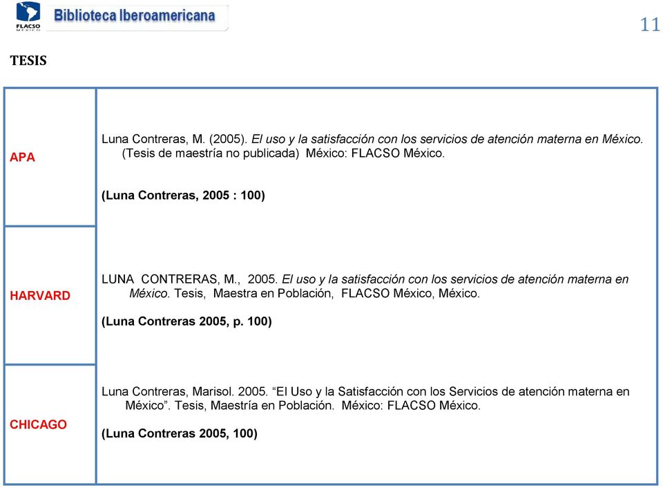 : 100) LUNA CONTRERAS, M., 2005. El uso y la satisfacción con los servicios de atención materna en México.
