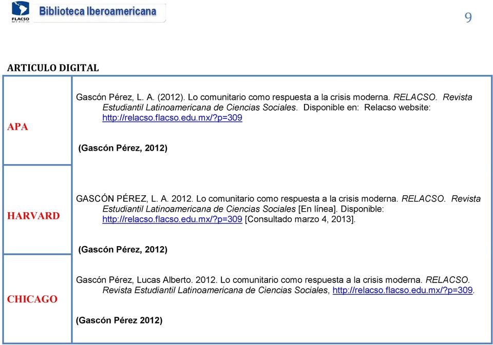 Revista Estudiantil Latinoamericana de Ciencias Sociales [En línea]. Disponible: http://relacso.flacso.edu.mx/?p=309 [Consultado marzo 4, 2013].