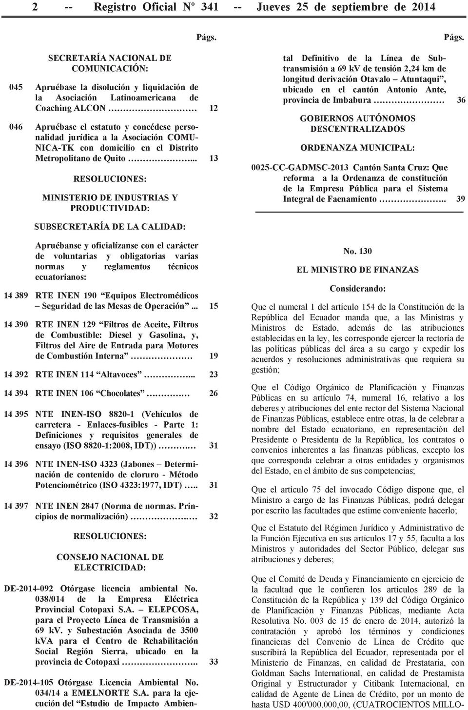 en el Distrito Metropolitano de Quito... 13 RESOLUCIONES: MINISTERIO DE INDUSTRIAS Y PRODUCTIVIDAD: Págs.