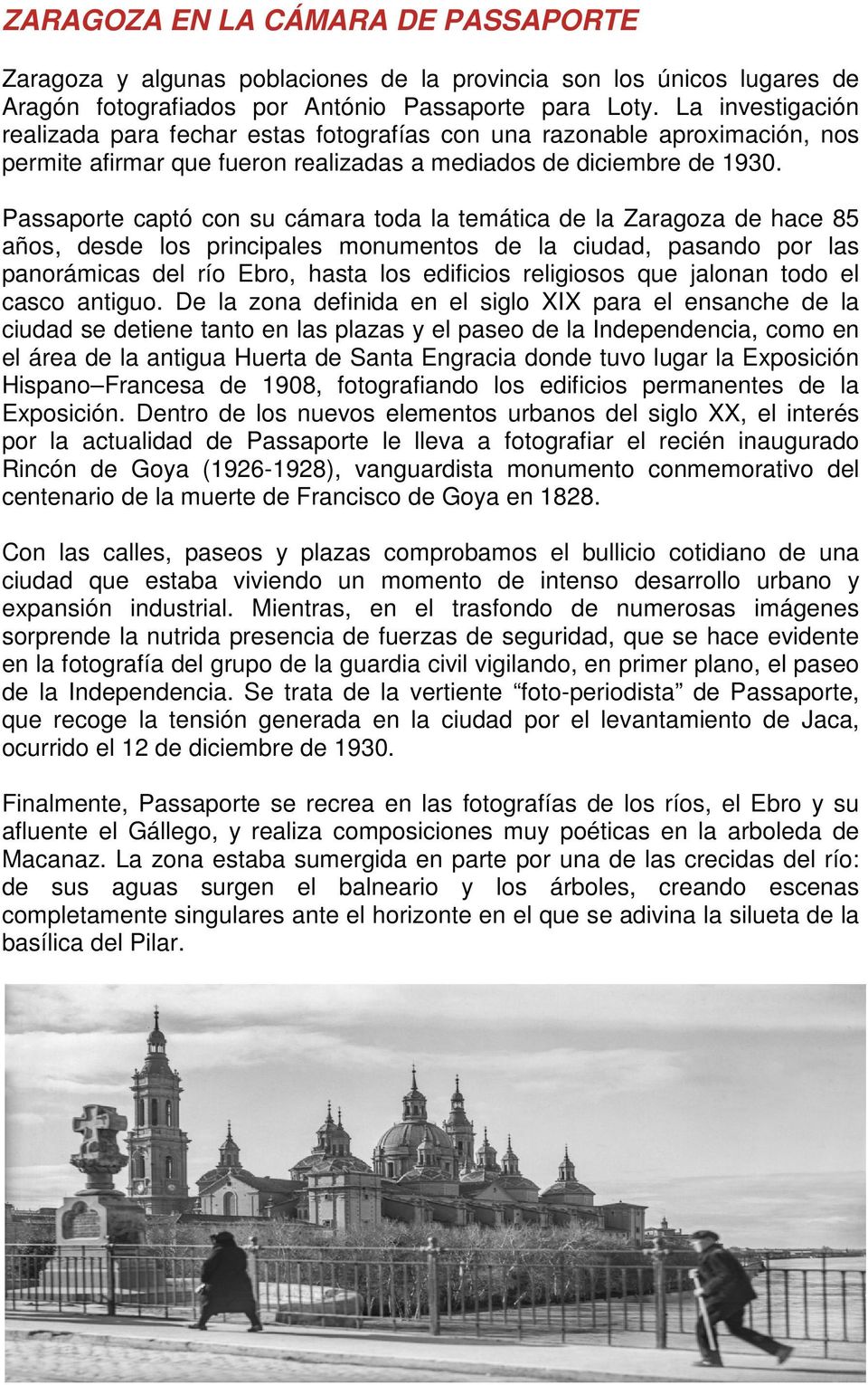 Passaporte captó con su cámara toda la temática de la Zaragoza de hace 85 años, desde los principales monumentos de la ciudad, pasando por las panorámicas del río Ebro, hasta los edificios religiosos