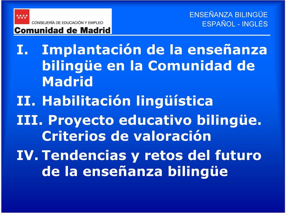 Madrid II. Habilitación lingüística III.