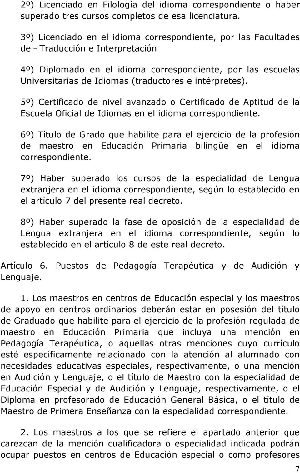 intérpretes). 5º) Certificado de nivel avanzado o Certificado de Aptitud de la Escuela Oficial de Idiomas en el idioma correspondiente.