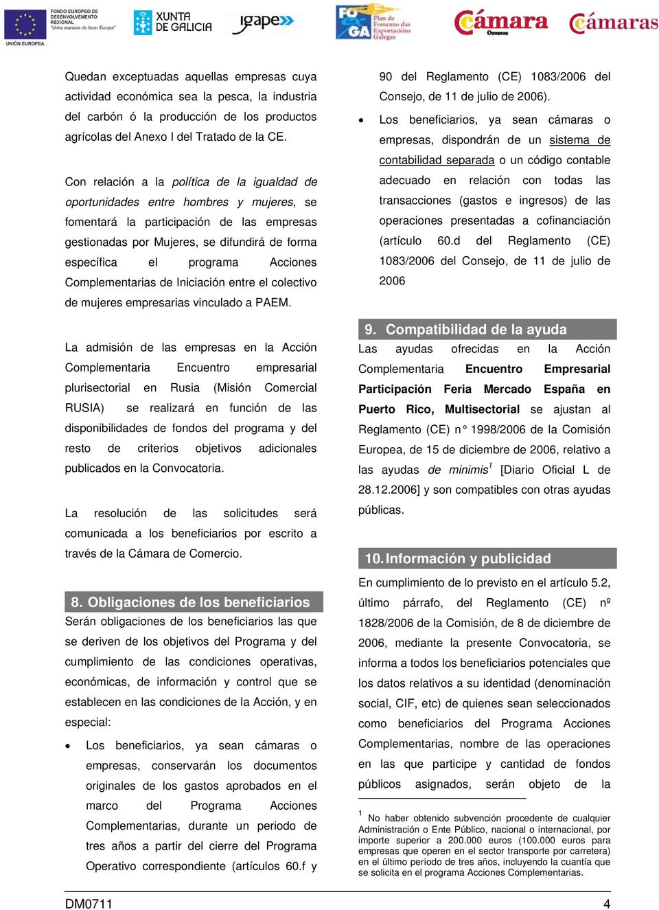Acciones Complementarias de Iniciación entre el colectivo de mujeres empresarias vinculado a PAEM. 90 del Reglamento (CE) 1083/2006 del Consejo, de 11 de julio de 2006).