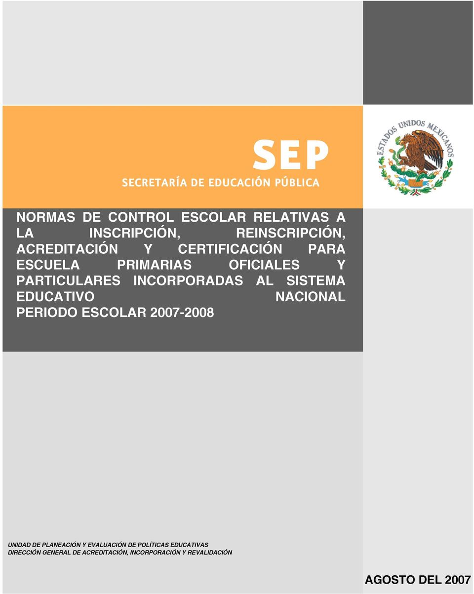 INCORPORADAS AL SISTEMA EDUCATIVO NACIONAL PERIODO ESCOLAR 2007-2008 UNIDAD DE PLANEACIÓN Y