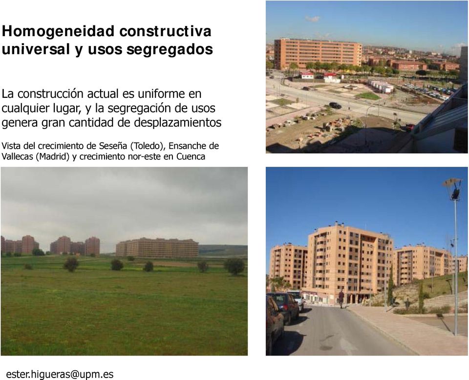 gran cantidad de desplazamientos Vista del crecimiento de Seseña (Toledo),