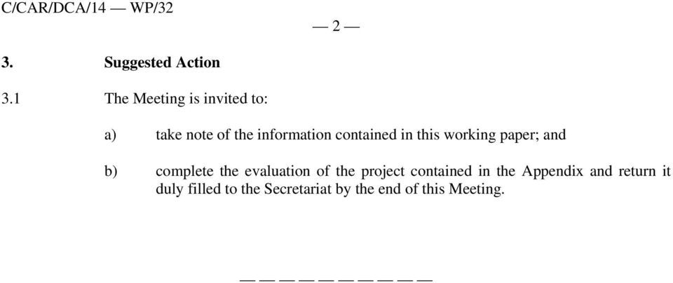 contained in this working paper; and b) complete the evaluation