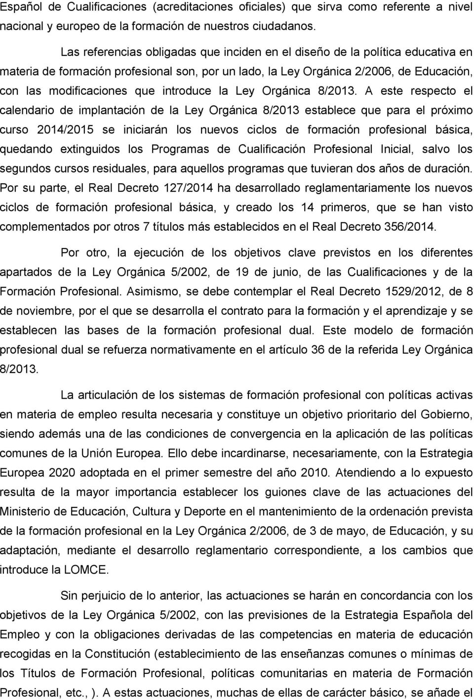 introduce la Ley Orgánica 8/2013.