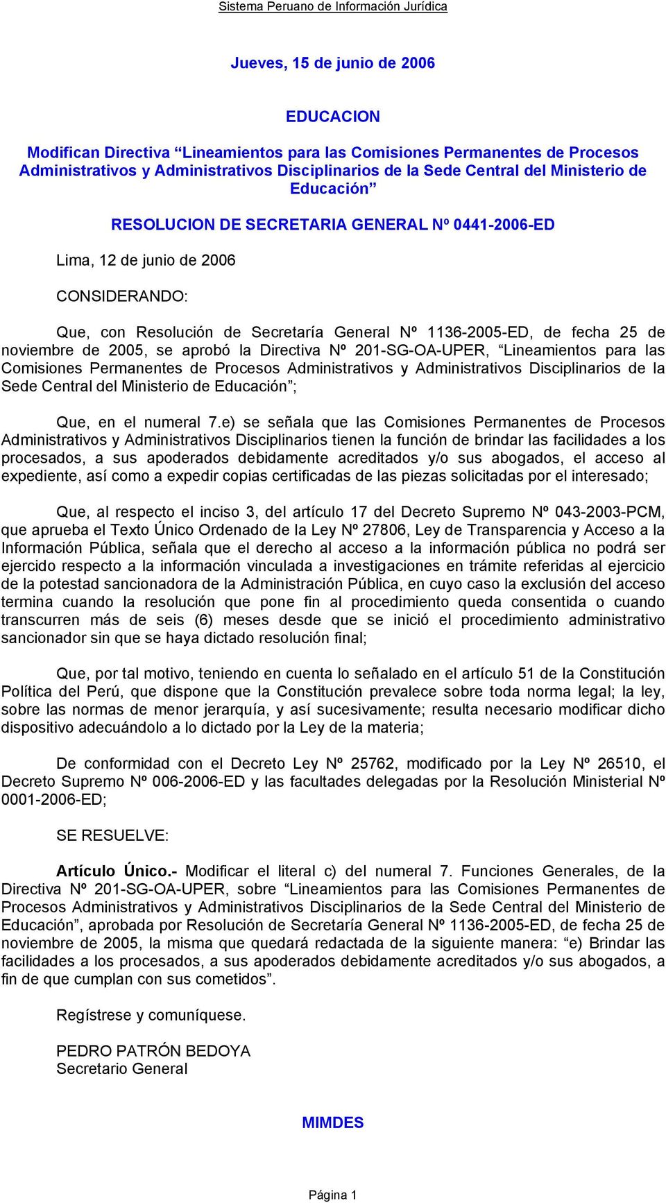 Directiva Nº 201-SG-OA-UPER, Lineamientos para las Comisiones Permanentes de Procesos Administrativos y Administrativos Disciplinarios de la Sede Central del Ministerio de Educación ; Que, en el