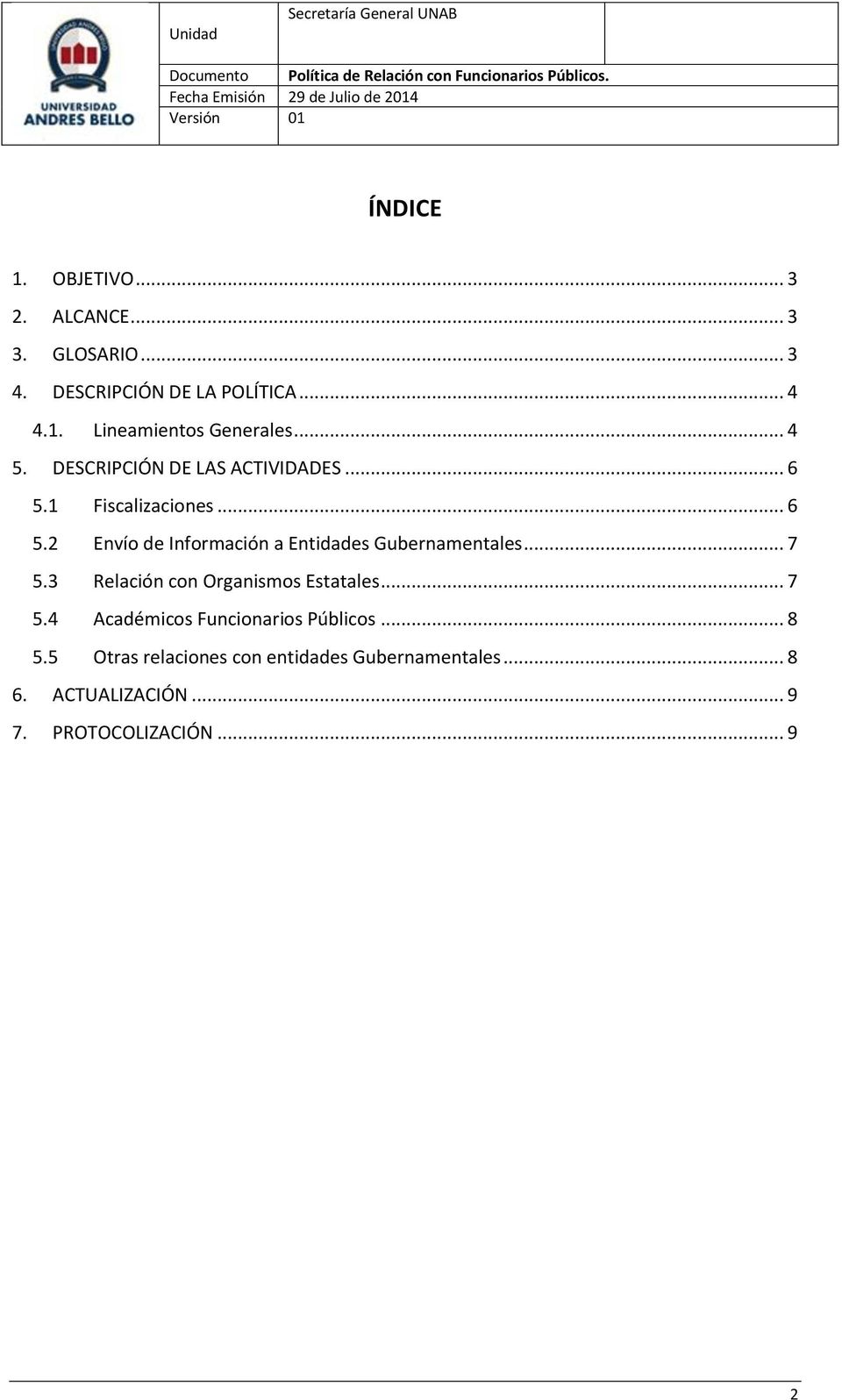 .. 7 5.3 Relación con Organismos Estatales... 7 5.4 Académicos Funcionarios Públicos... 8 5.