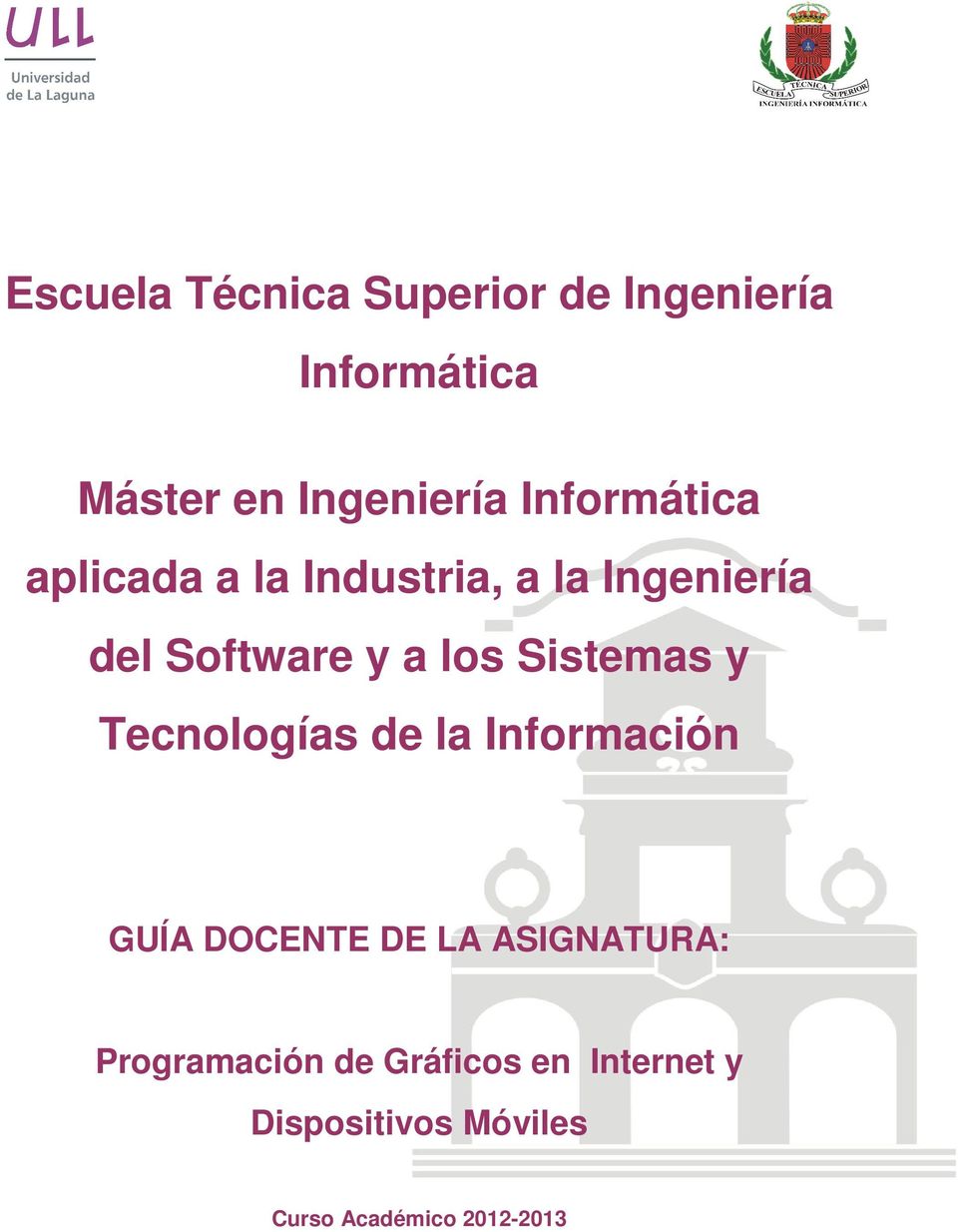 Sistemas y Tecnologías de la Información GUÍA DOCENTE DE LA ASIGNATURA: