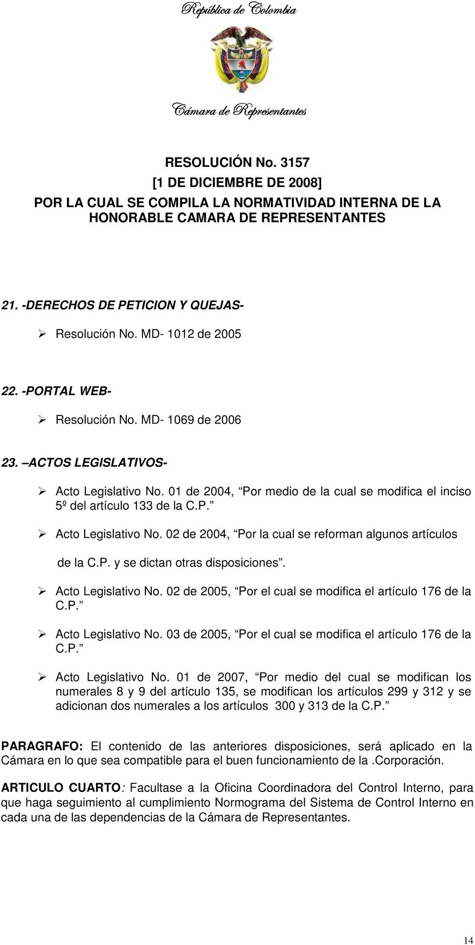 Acto Legislativo No. 02 de 2005, Por el cual se modifica el artículo 176 de la C.P. Acto Legislativo No.