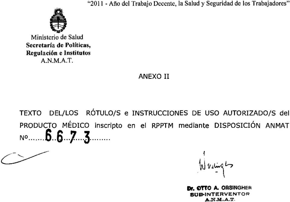 DEL/LOS RÓTULO/S e INSTRUCCIONES DE USO AUTORIZADO/S del PRODUCTO MÉDICO inscripto