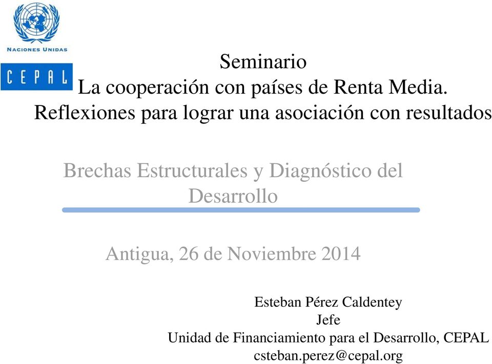 Estructurales y Diagnóstico del Desarrollo Antigua, 26 de Noviembre 2014