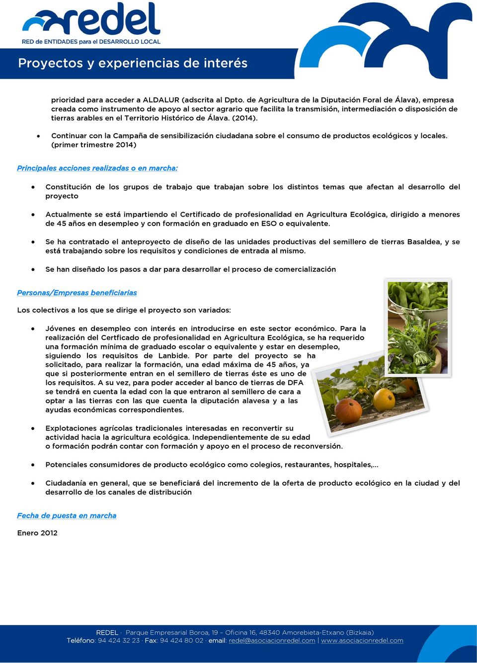 Territorio Histórico de Álava. (2014). Continuar con la Campaña de sensibilización ciudadana sobre el consumo de productos ecológicos y locales.