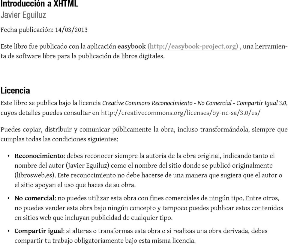 0, cuyos detalles puedes consultar en http://creativecommons.org/licenses/by-nc-sa/3.