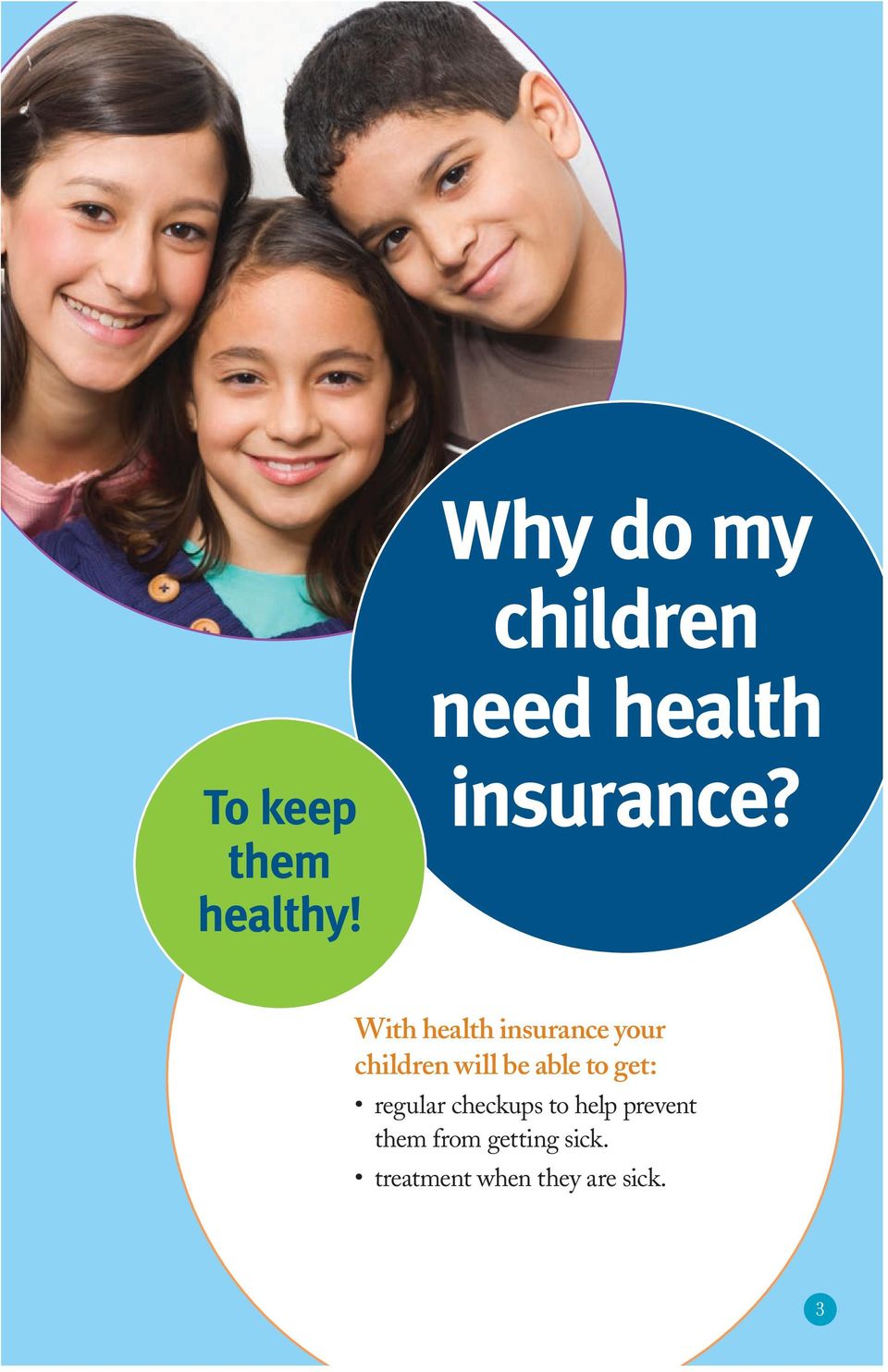 With health insurance your children will be able to