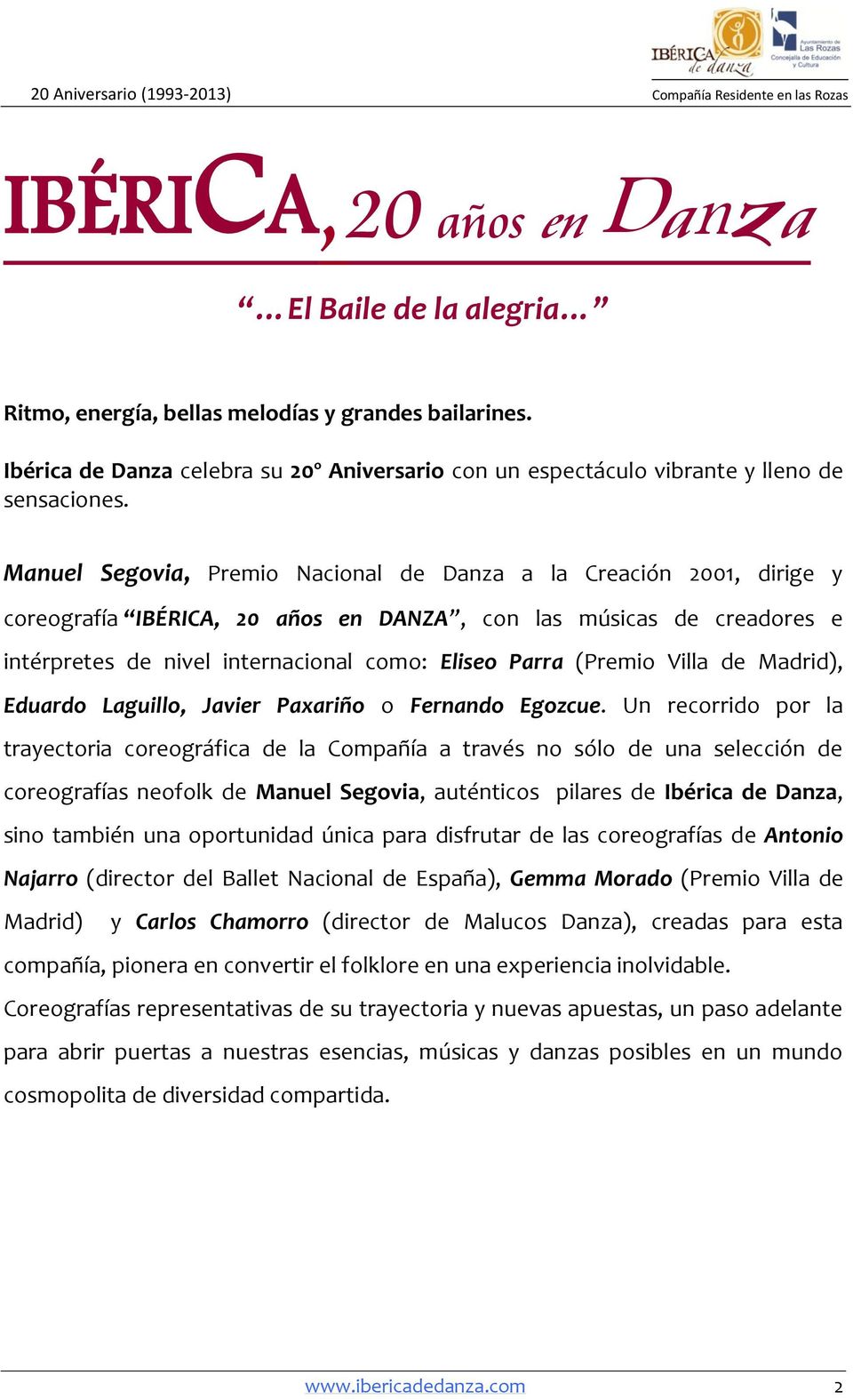 (Premio Villa de Madrid), Eduardo Laguillo, Javier Paxariño o Fernando Egozcue.